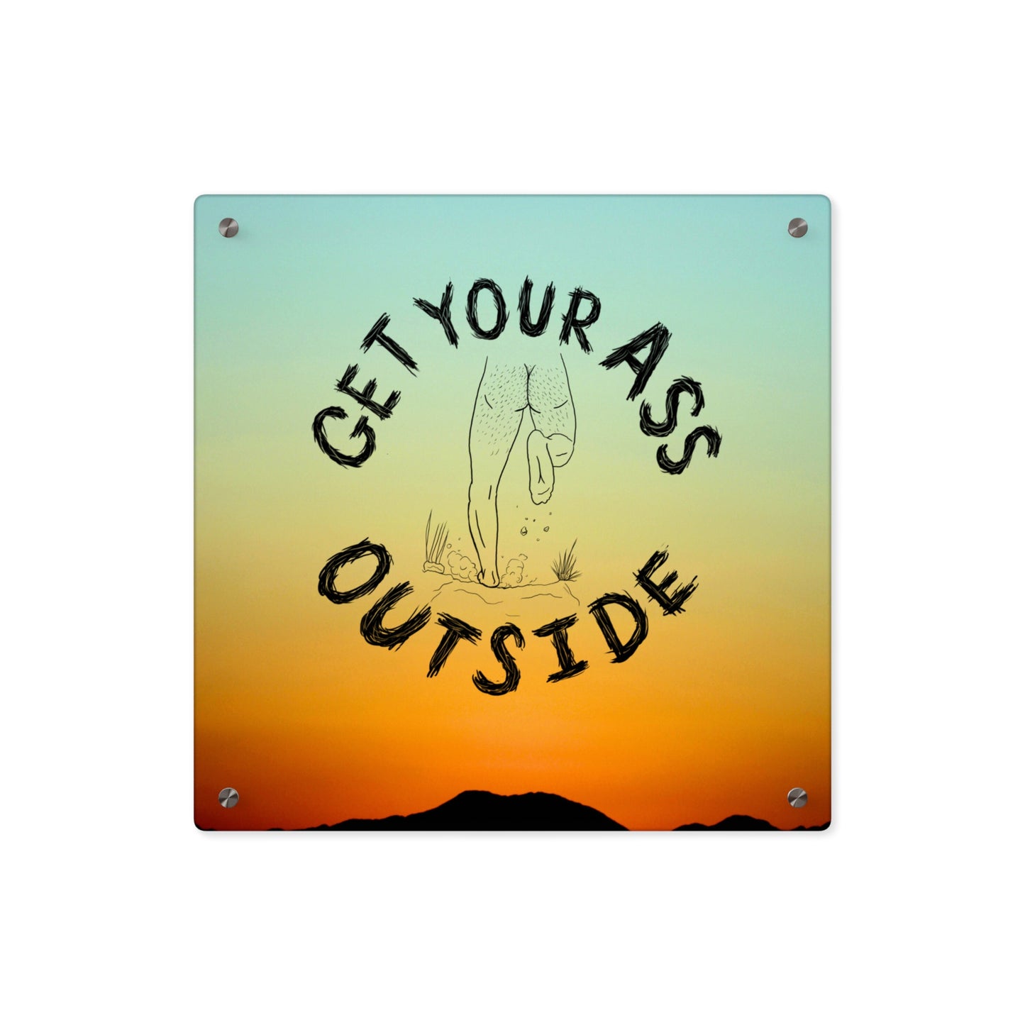 ABF Acrylic Wall Art Panel (Get Your Ass Outside)