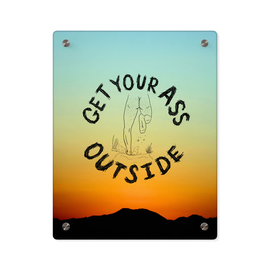 ABF Acrylic Wall Art Panel (Get Your Ass Outside)