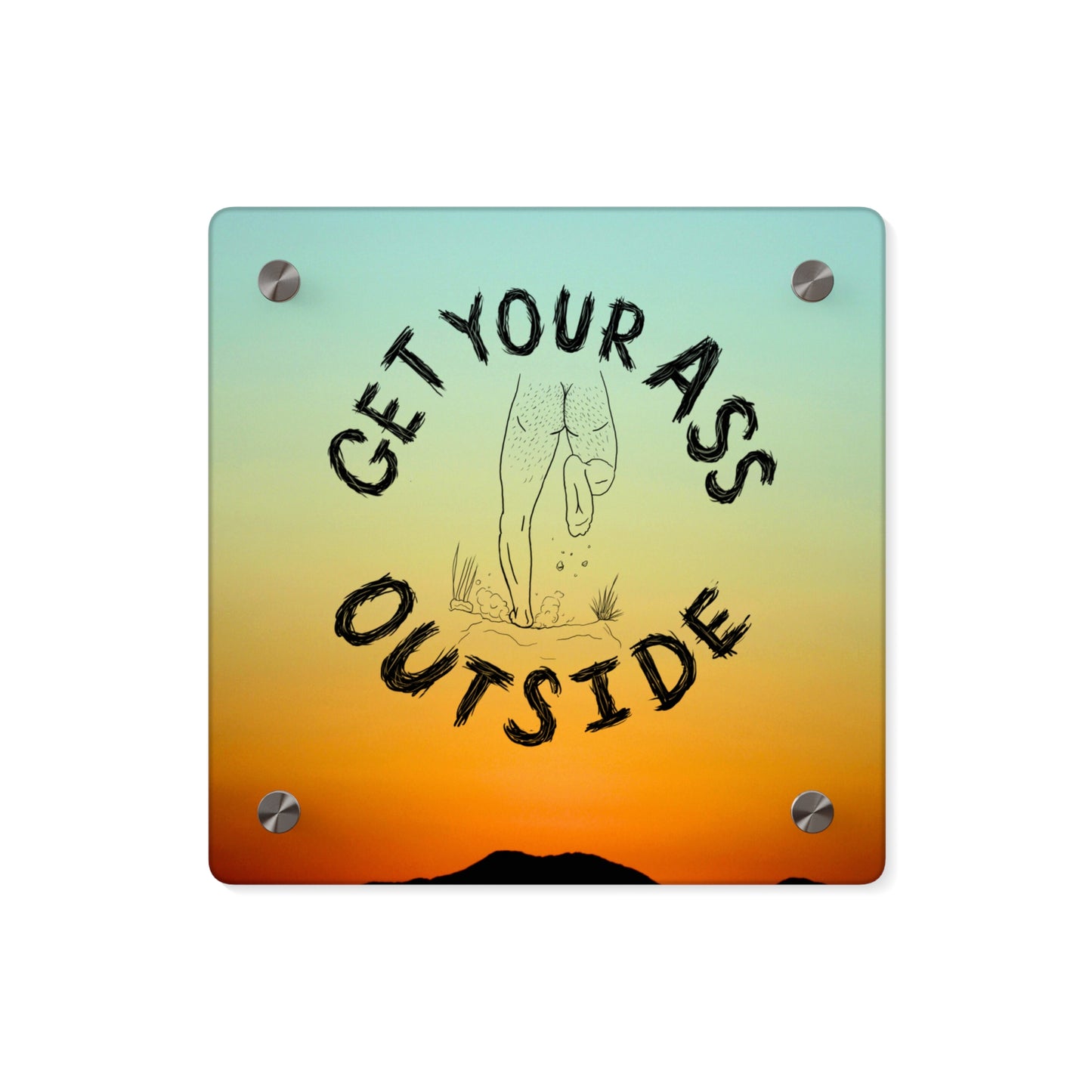 ABF Acrylic Wall Art Panel (Get Your Ass Outside)